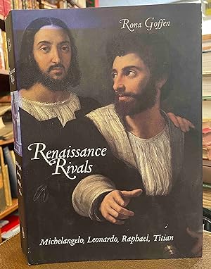 Image du vendeur pour Renaissance Rivals: Michelangelo, Leonardo, Raphael, Titian mis en vente par Holybourne Rare Books ABA ILAB