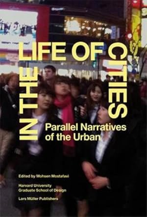 Bild des Verkufers fr In the Life of Cities : Parallel Narratives of the Urban zum Verkauf von AHA-BUCH GmbH