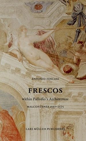 Bild des Verkufers fr Frescos : Within Palladio' s Architecture. Malcontenta 1557-1575 zum Verkauf von AHA-BUCH GmbH