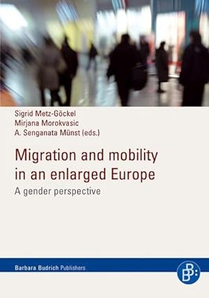 Seller image for Migration and mobility in an enlarged europe : A gender perspective for sale by AHA-BUCH GmbH