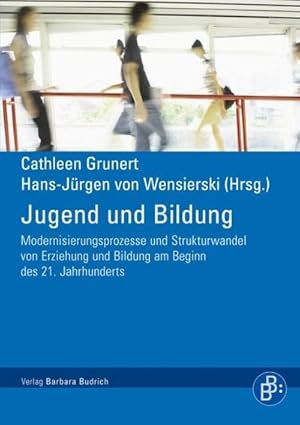 Bild des Verkufers fr Jugend und Bildung : Modernisierungsprozesse und Strukturwandel von Erziehung und Bildung am Beginn des 21. Jahrhunderts zum Verkauf von AHA-BUCH GmbH