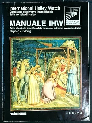Seller image for Manuale dell'International Halley Watch for sale by Librodifaccia