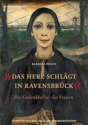 Immagine del venditore per Das Herz schlgt in Ravensbrck : Die Gedenkkultur der Frauen venduto da AHA-BUCH GmbH