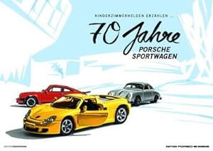 Bild des Verkufers fr 70 Jahre Porsche Sportwagen 2018 : Jahreskalender fr 2018 I Kinderzimmerhelden erzhlen. zum Verkauf von AHA-BUCH GmbH