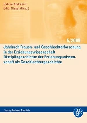 Seller image for Disziplingeschichte der Erziehungswissenschaft als Geschlechtergeschichte : Jahrbuch Frauen- und Geschlechterforschung in der Erziehungswissenschaft Folge 5/2009 for sale by AHA-BUCH GmbH