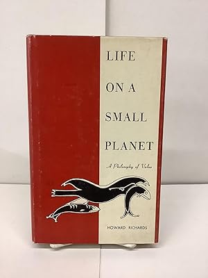 Life on a Small Planet, A Philosophy of Value