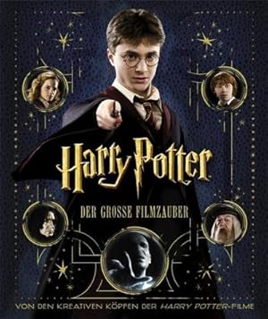 Imagen del vendedor de Harry Potter - Der groe Filmzauber : Von den kreativen Kpfen der Harry Potter-Filme a la venta por AHA-BUCH GmbH