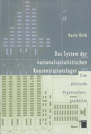 Imagen del vendedor de Das System der nationalsozialistischen Konzentrationslager : Eine politische Organisationsanalyse a la venta por AHA-BUCH GmbH