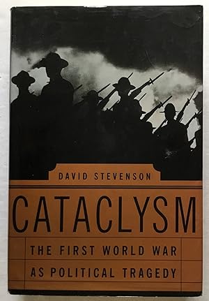 Seller image for Cataclysm: The First World War as Political Tragedy. for sale by Monkey House Books