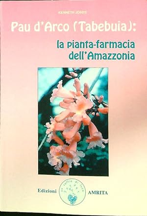Bild des Verkufers fr Pau d'arco (Tabebuja): la pianta-farmacia dell'Amazzonia zum Verkauf von Librodifaccia