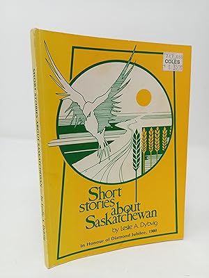 Seller image for Short stories about Saskatchewan. for sale by ROBIN SUMMERS BOOKS LTD