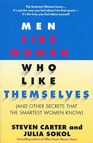 Image du vendeur pour Men Like Women Who Like Themselves: (And Other Secrets That the Smartest Women Know) mis en vente par Reliant Bookstore