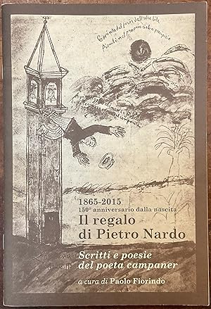 Immagine del venditore per Il regalo di Pietro Nardo. Scritti e poesie del poeta campaner venduto da Libreria Il Morto da Feltre