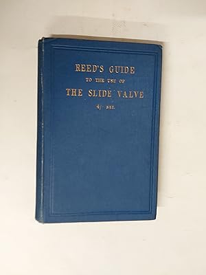 Bild des Verkufers fr Reed's Guide To The Use Of The Slide Valve zum Verkauf von Cambridge Rare Books