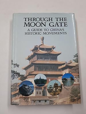 Bild des Verkufers fr Through the Moon Gate: Guide to China's Historic Monuments zum Verkauf von Cambridge Rare Books