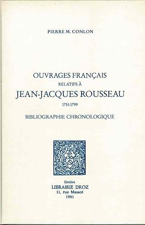 Seller image for Ouvrages franais relatifs  Jean-Jacques Rousseau 1751-1799 Bibliographie chronologique. for sale by La Bouquinerie