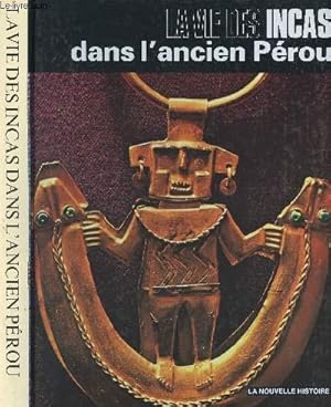 Imagen del vendedor de La vie des Incas dans l'ancien Prou. Collection : La nouvelle histoire. a la venta por Ammareal