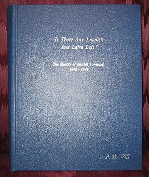 Is There Any Lutefisk and Lefse Left: A History of Martell Township: 1840-1994