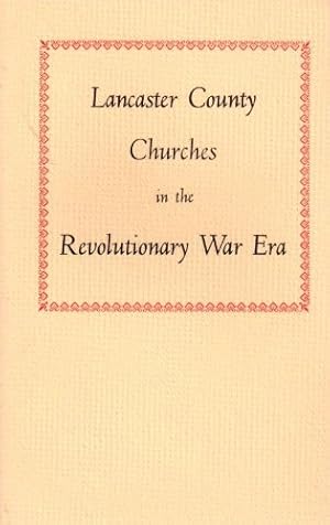 Image du vendeur pour Lancaster County churches in the Revolutionary War era (Pennsylvania) mis en vente par Redux Books