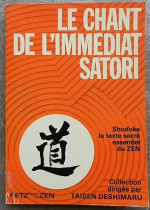 Le chant de l'immédiat Satori.