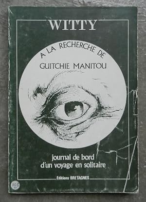 A la recherche de Gutchie Manitou. Journal de bord d'un voyage en solitaire.