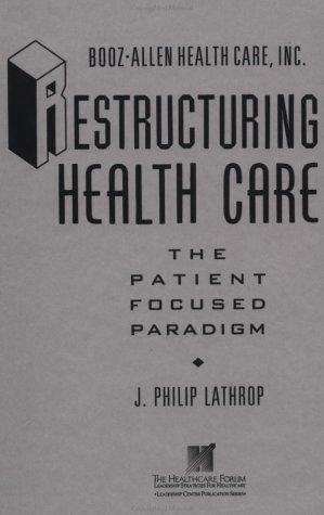 Imagen del vendedor de Restructuring Health Care: The Patient-Focused Paradigm a la venta por Giant Giant