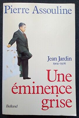 Une éminence grise, Jean Jardin 1904-1976
