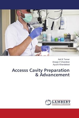 Seller image for Accesss Cavity Preparation & Advancement for sale by moluna