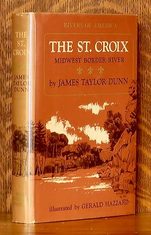 THE ST. [SAINT] CROIX - MIDWEST BORDER RIVER [RIVERS OF AMERICA SERIES] SIGNED BY AUTHOR