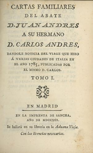 Cartas Familiares del Abate D. Juan AndrÈs a su Hermano D. Carlos AndrÈs . .