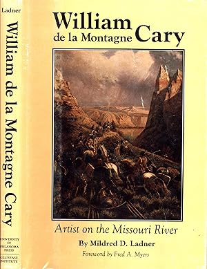 Seller image for William de la Montagne Cary: Artist on the Missouri River for sale by Back of Beyond Books WH