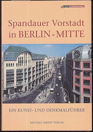 Imagen del vendedor de Spandauer Vorstadt in Berlin-Mitte. Ein Kunst- und Denkmalfhrer a la venta por Graphem. Kunst- und Buchantiquariat