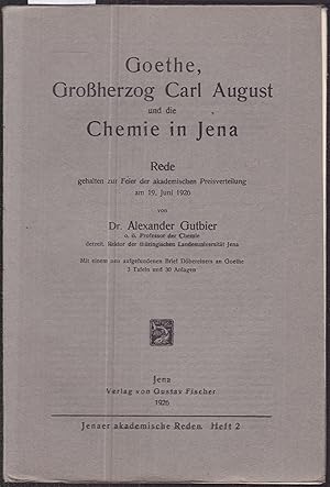 Goethe, Großherzog Carl August und die Chemie in Jena. Rede gehalten zur Feier der akademischen P...