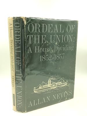 ORDEAL OF THE UNION, Volume II: A House Dividing 1852-1857