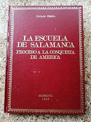 Imagen del vendedor de La Escuela de Salamanca : proceso a la conquista de Amrica a la venta por Perolibros S.L.