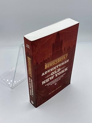 Immagine del venditore per The Bowery Boys Adventures in Old New York: an Unconventional Exploration of Manhattan's Historic Neighborhoods, Secret Spots and Colorful Characters venduto da True Oak Books