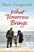 Seller image for What Tomorrow Brings [Soft Cover ] for sale by booksXpress