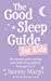 Seller image for Good Sleep Guide for Kids: The Essential Guide to Solving Your Child's Sleep Problems, from Ages 3 to 10 [Soft Cover ] for sale by booksXpress