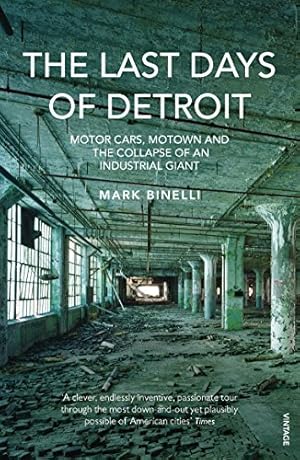 Image du vendeur pour The Last Days of Detroit: Motor Cars, Motown and the Collapse of an Industrial Giant [Soft Cover ] mis en vente par booksXpress