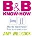 Seller image for B & B Know-How: How to Make Money from Your Spare Room [Soft Cover ] for sale by booksXpress