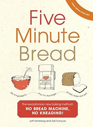 Immagine del venditore per Five Minute Bread: The revolutionary new baking method: no bread machine, no kneading! [Soft Cover ] venduto da booksXpress