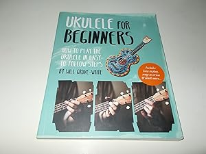 Immagine del venditore per Ukulele for Beginners: How to Play Ukulele in Easy-to-Follow Steps venduto da Paradise Found Books