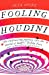 Seller image for Fooling Houdini: Adventures in the World of Magic [Soft Cover ] for sale by booksXpress