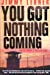 Seller image for You Got Nothing Coming [Soft Cover ] for sale by booksXpress