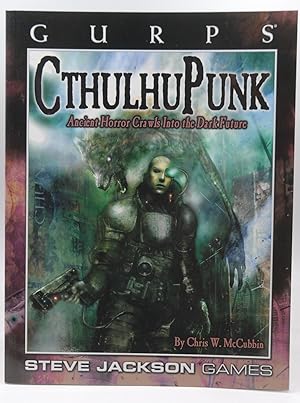 Imagen del vendedor de GURPS CthulhuPunk: Ancient Horror Crawls into the Dark Future a la venta por Chris Korczak, Bookseller, IOBA