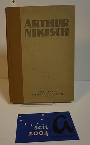 Bild des Verkufers fr Arthur Nikisch. Leben und Wirken. zum Verkauf von AphorismA gGmbH