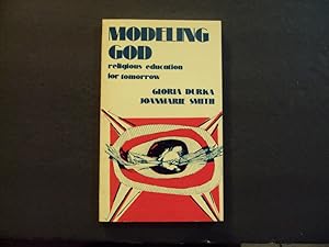 Seller image for Modeling God Religious Education For Tomorrow pb 1976 Durka, Smith Paulist Press for sale by Joseph M Zunno