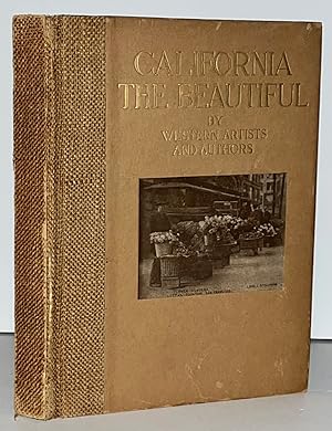 Imagen del vendedor de California the Beautiful: Camera Studies By California Artists With Selections in Prose and Verse From Western Writers a la venta por Carpe Diem Fine Books, ABAA