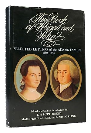 Bild des Verkufers fr THE BOOK OF ABIGAIL AND JOHN Selected Letters of the Adams Family, 1762-1784 zum Verkauf von Rare Book Cellar