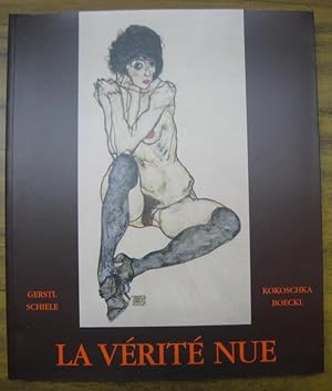 Image du vendeur pour La verite nue: Gerstl, Kokoschka, Schiele, Boeckl. - Catalogue de l' exposition a Paris, 2001. mis en vente par Antiquariat Carl Wegner